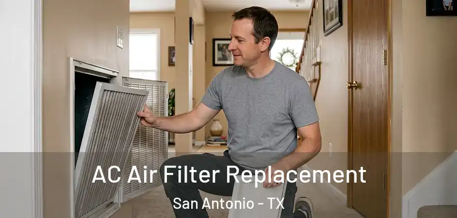 AC Air Filter Replacement San Antonio - TX