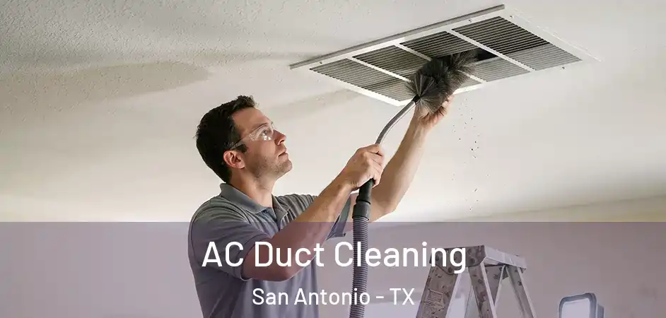 AC Duct Cleaning San Antonio - TX