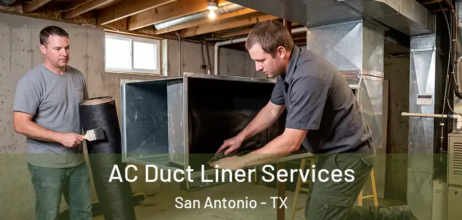 AC Duct Liner Services San Antonio - TX