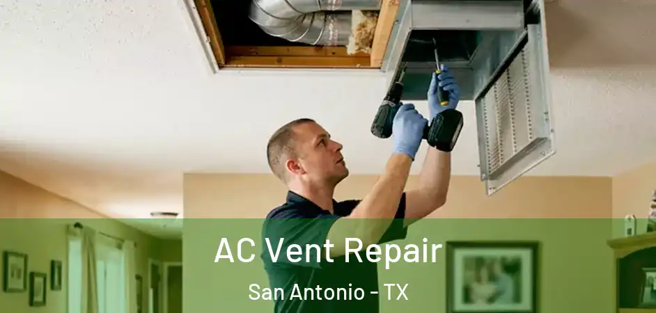 AC Vent Repair San Antonio - TX