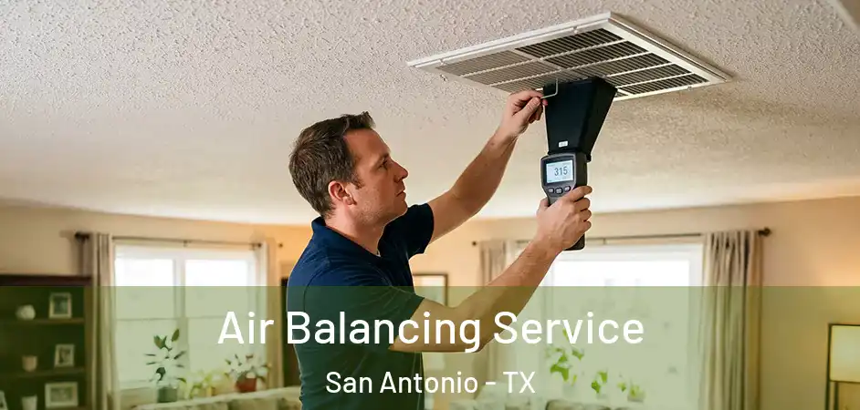 Air Balancing Service San Antonio - TX