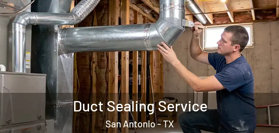  Duct Sealing Service San Antonio - TX