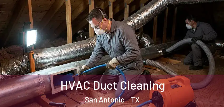  HVAC Duct Cleaning San Antonio - TX
