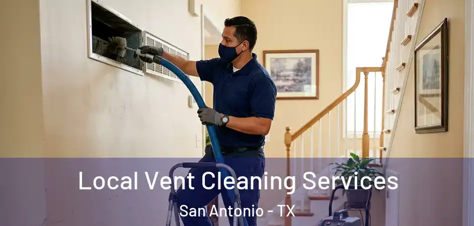 Local Vent Cleaning Services San Antonio - TX